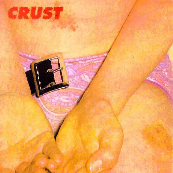 Crust : Feelings / When I Say Yes (7", Single)