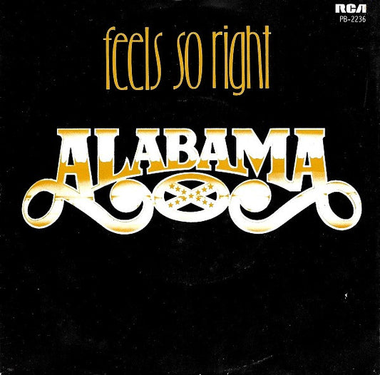 Alabama : Feels So Right  (7", Single)