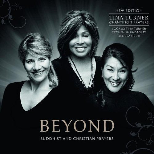 Tina Turner, Regula Curti, Dechen Shak Dagsay : Beyond (Buddhist And Christian Prayers) (CD, Album)