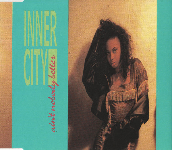 Inner City : Ain't Nobody Better (CD, Single)