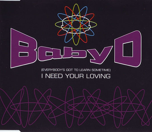 Baby D : (Everybody's Got To Learn Sometime) I Need Your Loving (CD, Maxi)