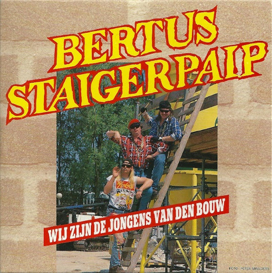 Bertus Staigerpaip : Wij Zijn De Jongens Van Den Bouw (CD, Single)