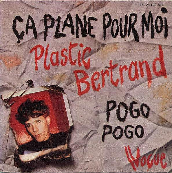 Plastic Bertrand : Ça Plane Pour Moi / Pogo Pogo (7", Single)