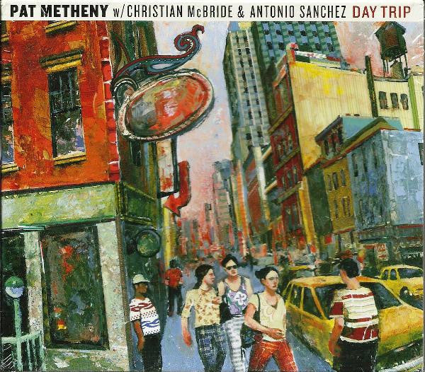 Pat Metheny W/ Christian McBride & Antonio Sanchez (2) : Day Trip (CD, Album)