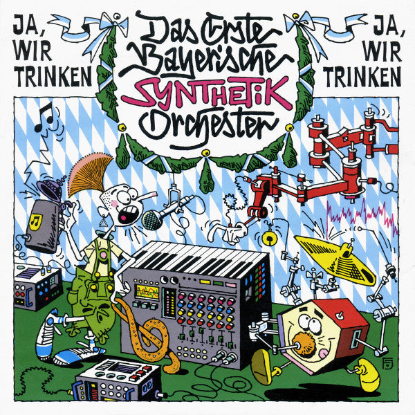 Das Erste Bayerische Synthetik Orchester : Ja, Wir Trinken (7", Single)