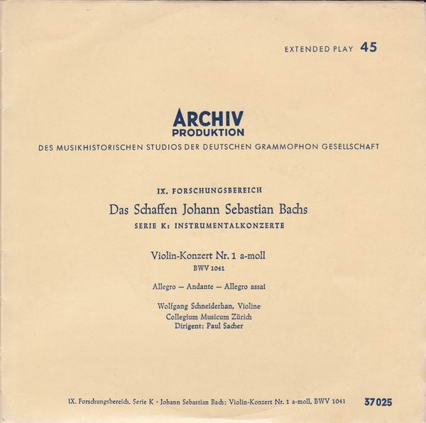 Johann Sebastian Bach, Wolfgang Schneiderhan, Collegium Musicum Zürich, Paul Sacher : Das Schaffen Johann Sebastian Bach: Violin-Konzert Nr. 1 A-moll (7", EP, Mono, RE, 5. )