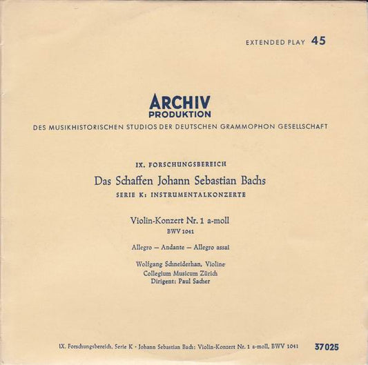 Johann Sebastian Bach, Wolfgang Schneiderhan, Collegium Musicum Zürich, Paul Sacher : Das Schaffen Johann Sebastian Bach: Violin-Konzert Nr. 1 A-moll (7", EP, Mono, RE, 5. )