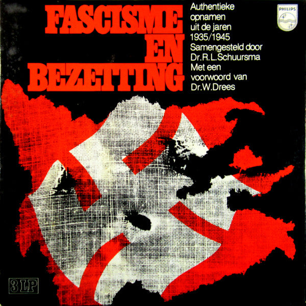 Drs. R. L. Schuursma : Fascisme En Bezetting - Authentieke Opnamen Uit De Jaren 1935-1945 (3xLP + Box)