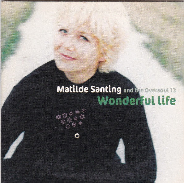 Mathilde Santing And The Oversoul 13 : Wonderful Life (CD, Single, Car)