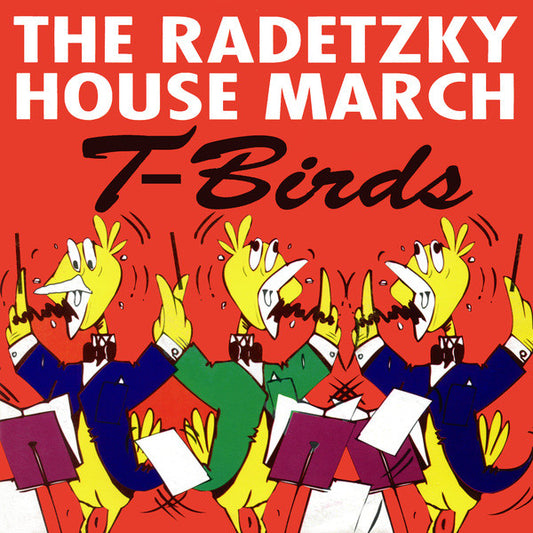 T-Birds : The Radetzky House March (7", Single)