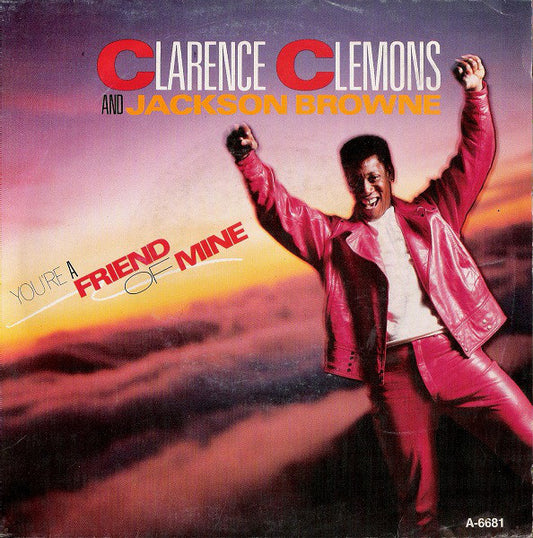 Clarence Clemons And Jackson Browne : You're A Friend Of Mine (7", Single)