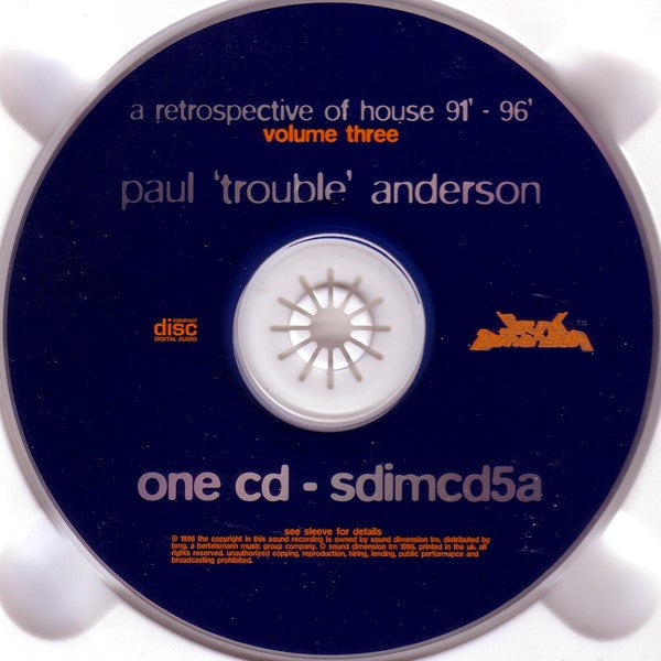 Paul "Trouble" Anderson, John Kelly, Norman Jay : A Retrospective Of House '91 - '96 Volume Three (3xCD, Comp, Mixed)