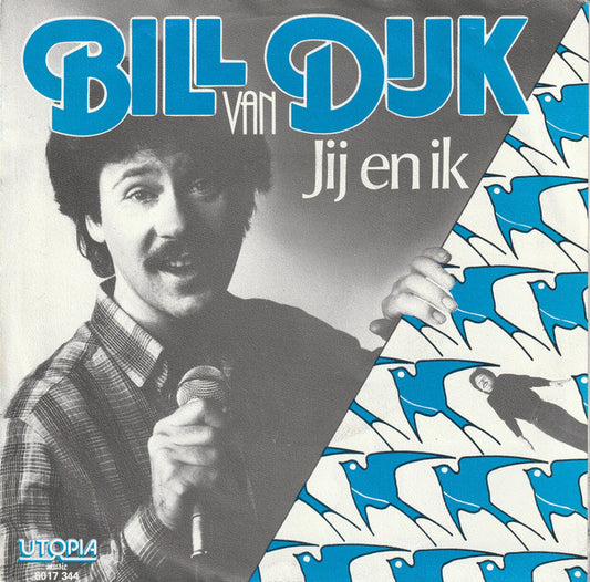 Bill van Dijk : Jij En Ik (7", Single)