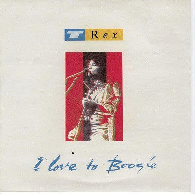 T. Rex : I Love To Boogie  (7")