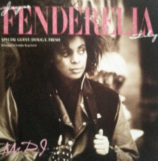 Joyce "Fenderella" Irby Special Guest Doug E. Fresh : Mr. D.J. (7")