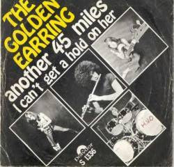 The Golden Earring* : Another 45 Miles (7", Single, 3 P)