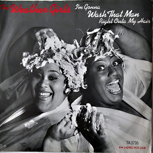 The Weather Girls : I'm Gonna Wash That Man Right Outa My Hair (12")