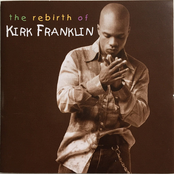 Kirk Franklin : The Rebirth Of Kirk Franklin (CD, Album, RE)