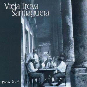 Vieja Trova Santiaguera : Dominó (CD, Album)