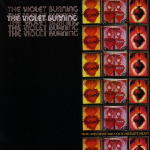The Violet Burning : Faith And Devotions Of A Satellite Heart (CD, Album)