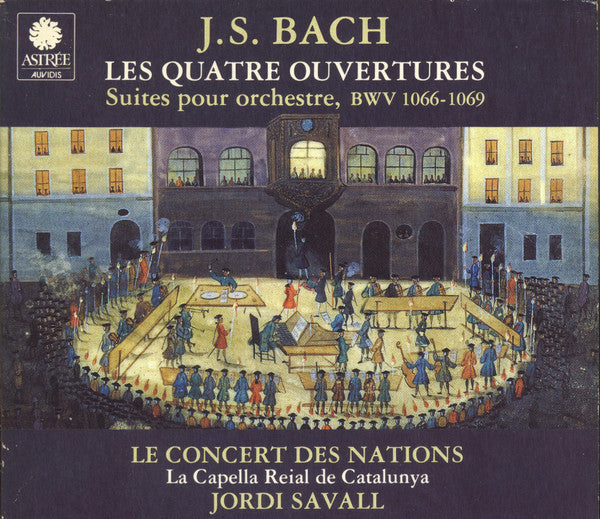 Johann Sebastian Bach - Le Concert Des Nations, La Capella Reial De Catalunya, Jordi Savall : Les Quatre Ouvertures (Suites Pour Orchestre, BWV 1066-1069) (2xCD, Album)