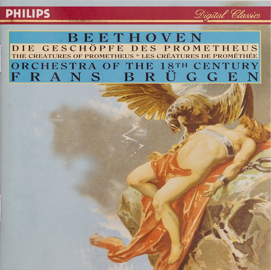 Ludwig van Beethoven, Orchestra Of The 18th Century, Frans Brüggen : Die Geschöpfe Des Prometheus = The Creatures Of Prometheus = Les Créatures De Prométhée (CD, Album)