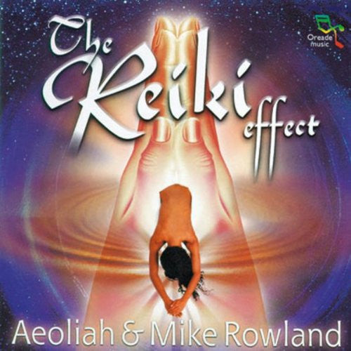 Aeoliah & Mike Rowland (2) : The Reiki Effect (CD, Album)