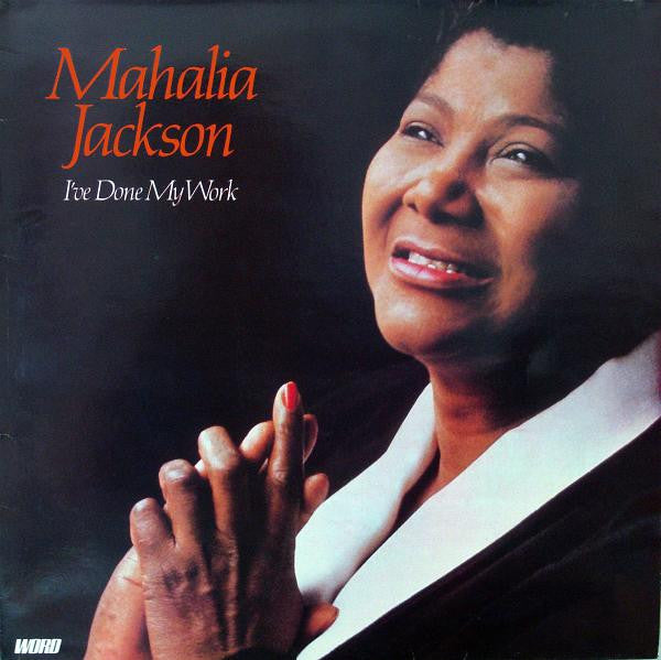 Mahalia Jackson : I've Done My Work (LP, Comp)