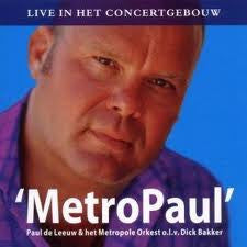 Paul de Leeuw & Metropole Orchestra o.l.v. Dick Bakker : MetroPaul (Live In Het Concertgebouw) (2xCD, Album)