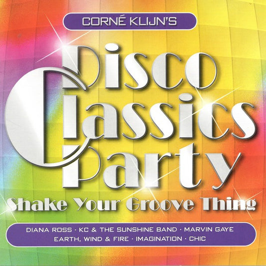 Various : Corné Klijn's Disco Classics Party (Shake Your Groove Thing) (2xCD, Comp)