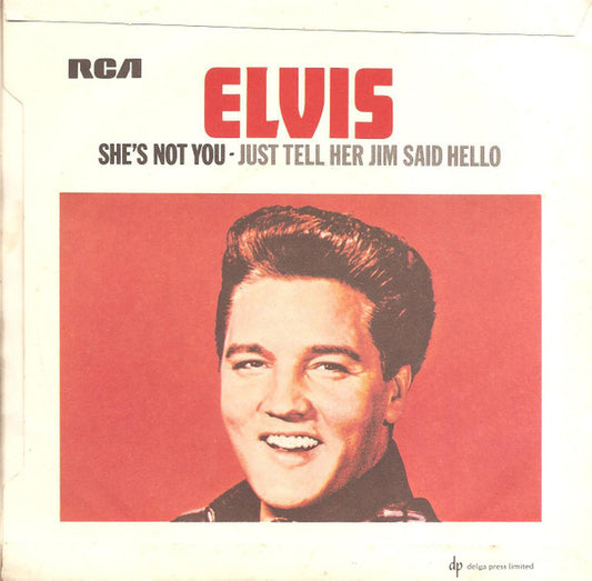 Elvis Presley : She's Not You / Just Tell Her Jim Said Hello (7", Single, RE)