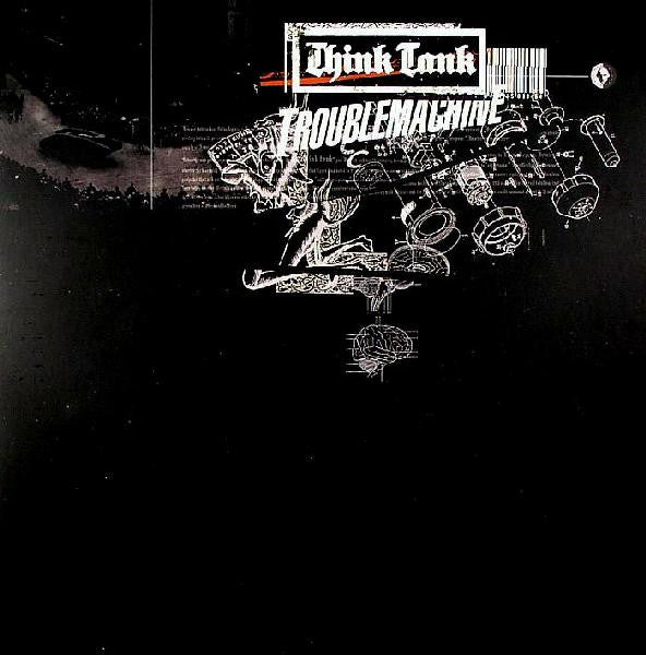 Think Tank (2) : Troublemachine (12")