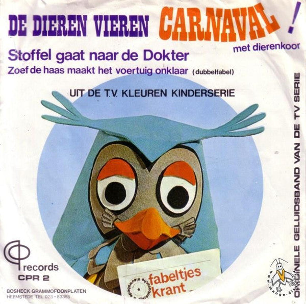 De Fabeltjeskrant : De Dieren Vieren Carnaval / Stoffel Gaat Naar De Dokter / Zoef De Haas Maakt Het Voertuig Onklaar (Dubbelfabel) (7")