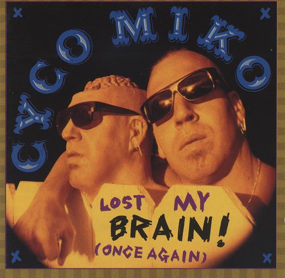 Cyco Miko : Lost My Brain! (Once Again) (CD, Album)