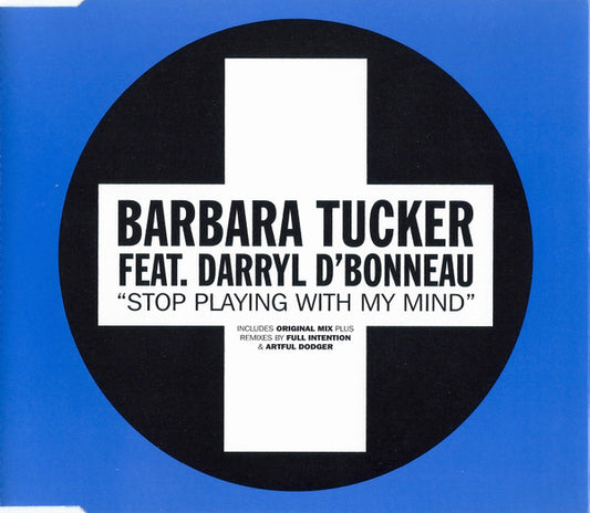 Barbara Tucker Featuring Darryl D'Bonneau : Stop Playing With My Mind (CD, Single)