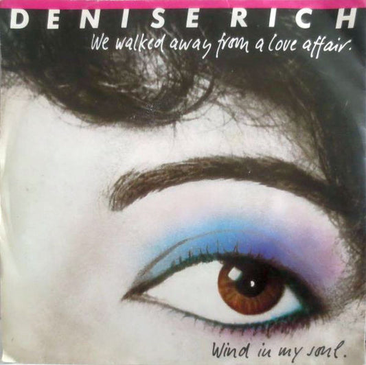 Denise Rich : We Walked Away From A Love Affair (7", Single)