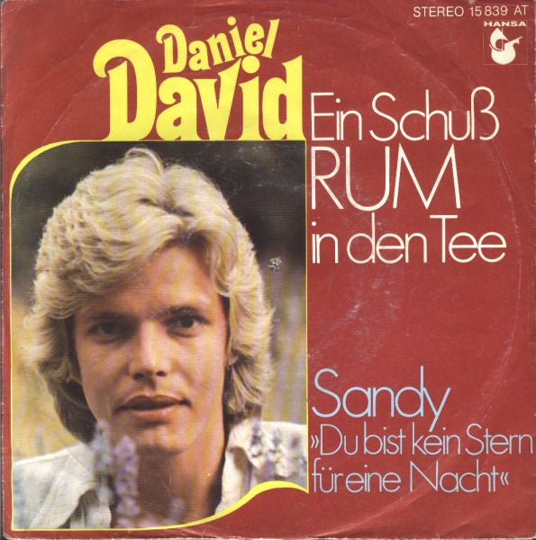 Daniel David (2) : Ein Schuß Rum In Den Tee (7", Single)