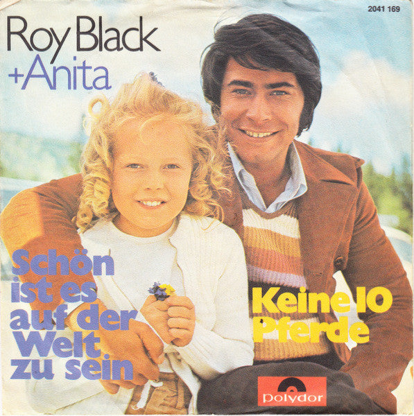 Roy Black + Anita Hegerland : Schön Ist Es Auf Der Welt Zu Sein / Keine 10 Pferde (7", Single)