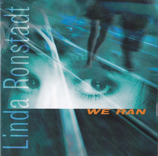 Linda Ronstadt : We Ran  (CD, Album)