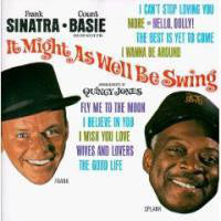 Frank Sinatra • Count Basie Orchestra : It Might As Well Be Swing (CD, Album)