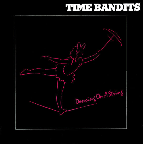 Time Bandits : Dancing On A String (7", Single)