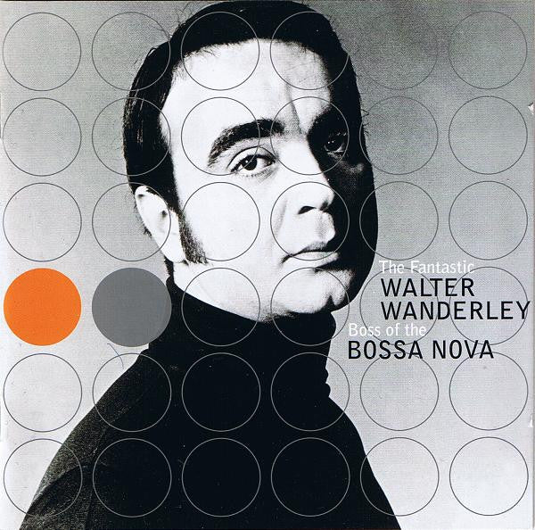 The Fantastic Walter Wanderley* : Boss Of The Bossa Nova (2xCD, Comp)