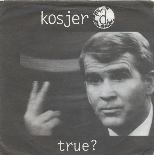 Kosjer D : True? (7")