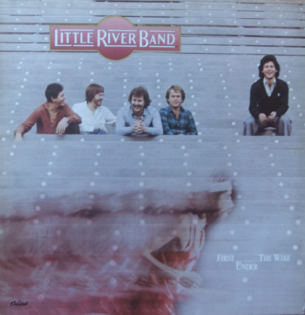 Little River Band : First Under The Wire (LP, Album)