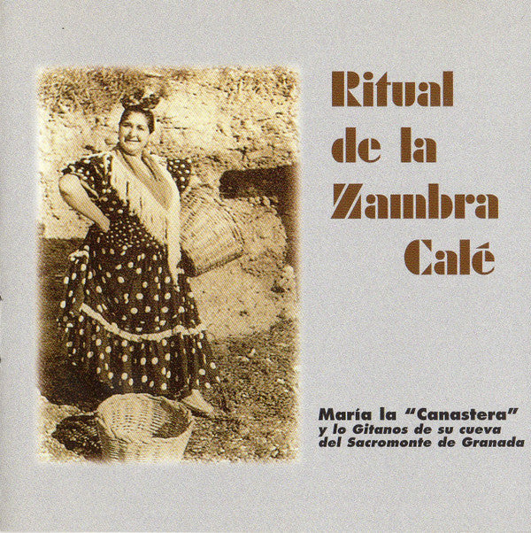 María "La Canastera" Y Su Conjunto : Ritual De La Zambra Calé (CD, RE)