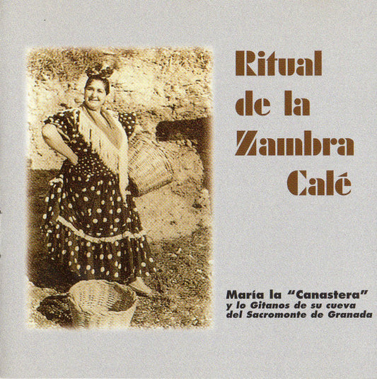 María "La Canastera" Y Su Conjunto : Ritual De La Zambra Calé (CD, RE)