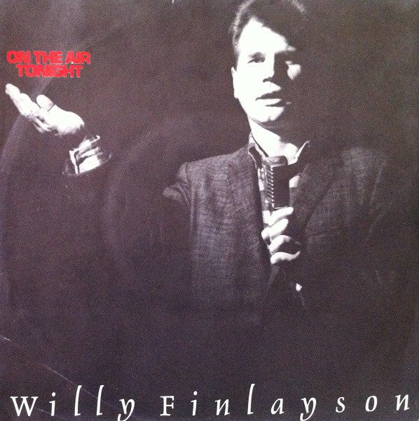 Willy Finlayson : On The Air Tonight (7", Single)