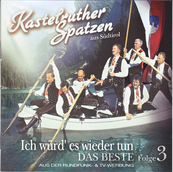 Kastelruther Spatzen : Ich Würd' Es Wieder Tun - Das Beste Folge 3 (CD, Comp)