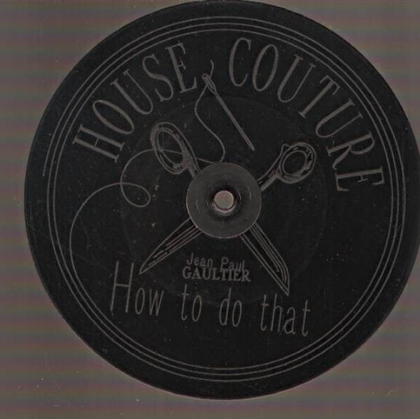 Jean Paul Gaultier : How To Do That (7", S/Sided, Etch)