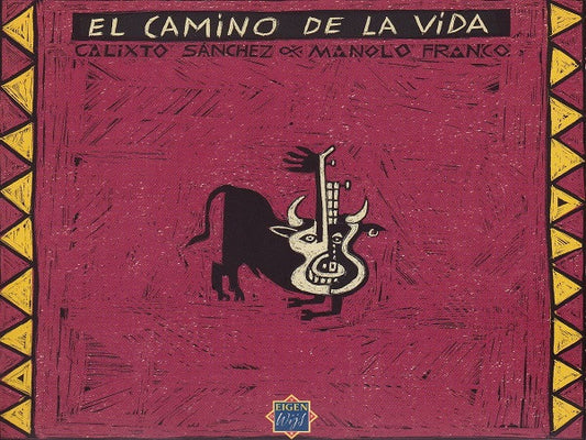 Calixto Sánchez, Manolo Franco : El Camino De La Vida (CD)